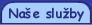 Na�e slu�by