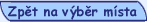 Zp�t na v�b�r m�sta